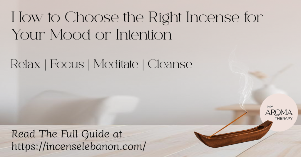 How to Choose the Right Incense for Your Mood or Intention | Relax, Focus, Cleanse