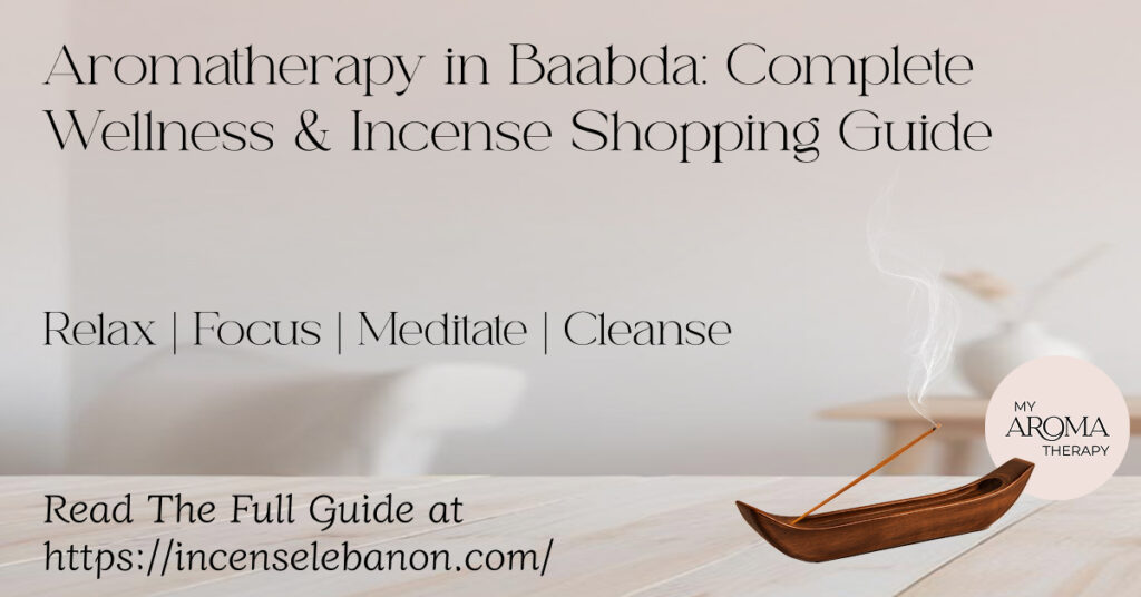 Incense Lebanon Website Aromatherapy in Baabda Complete Wellness Incense Shopping Guide - My Aroma Therapy Incense Lebanon Website - Aromatherapy in Baabda_ Complete Wellness & Incense Shopping Guide